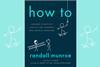 How to – absurd scientific advice for common real-world problems – book cover