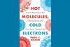 An image of the cover of Hot Molecules, Cold Electrons